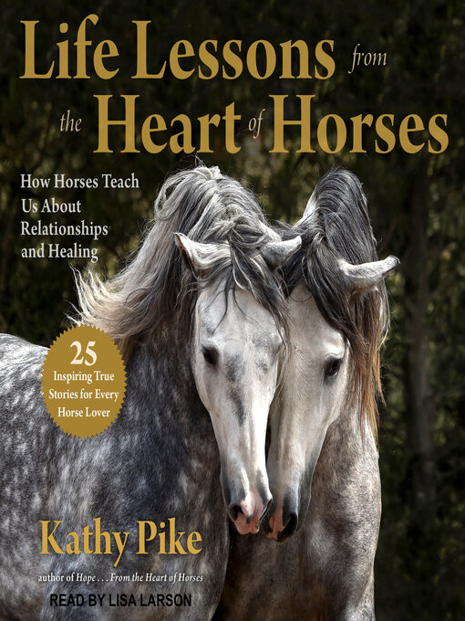 Title details for Life Lessons from the Heart of Horses by Kathy Pike - Available